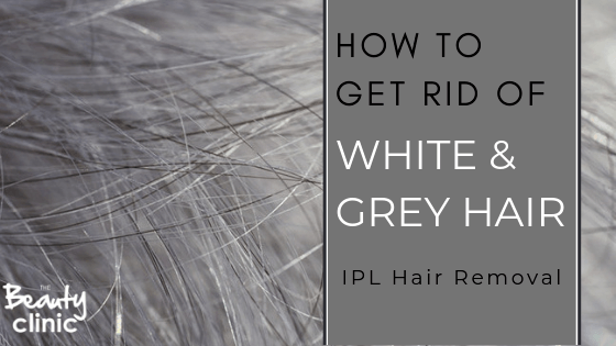 How to get rid of White Grey Hair with IPL Hair Removal