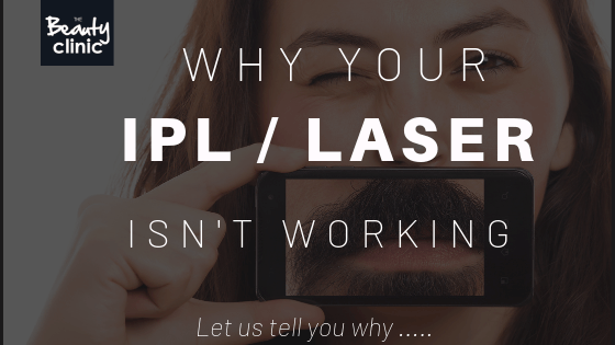 Why your IPL / Laser isn't working - The Beauty Clinic
